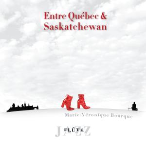 Entre Québec & Saskatchewan CD